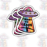Want to Leave Alien UFO 3" Sticker – Funny Space Humor Vinyl Decal Waterproof for Laptop, Water Bottle, Notebook, Car, Helmet – Gift for Introverts, Sci-Fi Fans