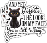 3 Pcs and Yet Despite The Look On My Face sticker 3in, You're Still Talking Sticker, Funny Black Cat Stickers, Attitude Stickers for Laptop Water Bottle Phone Car Window Helmet