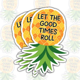 3PCS Let The Good Times Roll 3" Sticker, Pineapple Quotes Sticker, Pineapple Upside Down Decal Stickers Gift Decorations for Laptop Water Bottle Car Phone Helmet Window Kindle Notebook