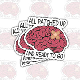 3 Pcs Brain Surgery Stickers All Patched Up and Ready to Go Sticker, Brain Tumor Brain Cancer Brain Surgery Survivor Support for Book Notebook Water Bottle Tumbler Phone Case Laptop 3"x3"