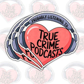 3pcs Probably Listening to True Crime Podcasts 3" Sticker – Funny Quote Vinyl Decal Waterproof for Laptop, Water Bottle, Tumbler, Car – Gift for True Crime Fans, Podcast Lovers