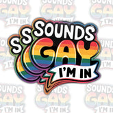 3PCS Sound Gay I'm in 3" Sticker, Funny Pride Quote Vinyl Decal Waterproof for Laptop, Water Bottle, Phone Case, Car Gift for LGBTQ+ Community, Friends