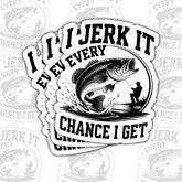 3 Pcs I Jerk It Every Chance I Get Funny Fishing Sticker, Fish Hunting Stickers for Adults, Bass Fishing Stickers - Vinyl Sticker for Water Bottles Laptop Phone Car Helmet 3 Inches