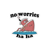 No Worries ha ha Bubble-free stickers