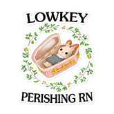 Low Key Perishing Bubble-free stickers