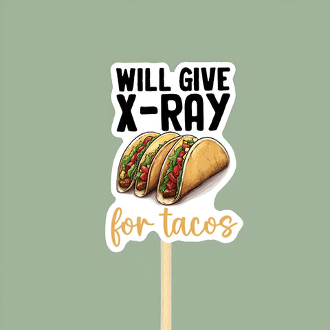 Taco lover gift Will give X-Ray for tacos sticker, Waterproof Vinyl Sticker for Book Laptop Water Bottle Phone Case