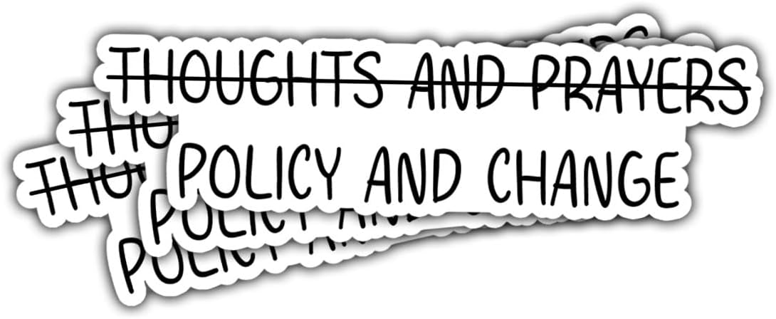 3 Pcs Thoughts and Prayers, Policy and Change Sticker, Liberal Bumper Stickers, Social Justice Stickers, Inspirational Quotes - Vinyl Stickers for Water Bottles Laptop Car Hart Hat Helmet 3 Inches