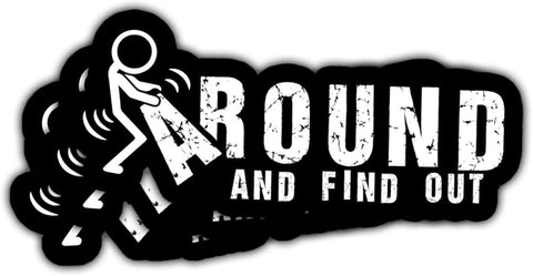 3 Pcs Fuck Around and Find Out Sticker, Around and Find Out Sign, Funny Saying Stickers for Adults Dark Humor, FAFO Sticker- Vinyl Sticker 3 Inches for Water Bottles Laptop Phone Car Window Helmet