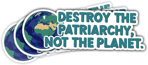3 Pcs Destroy The Patriarchy Not The Planet, Bumper Sticker Feminism, Liberal Bumper Stickers, Political Bumper Stickers - Vinyl Sticker 3 Inches for Water Bottles Laptop Phone Car Window Helmet