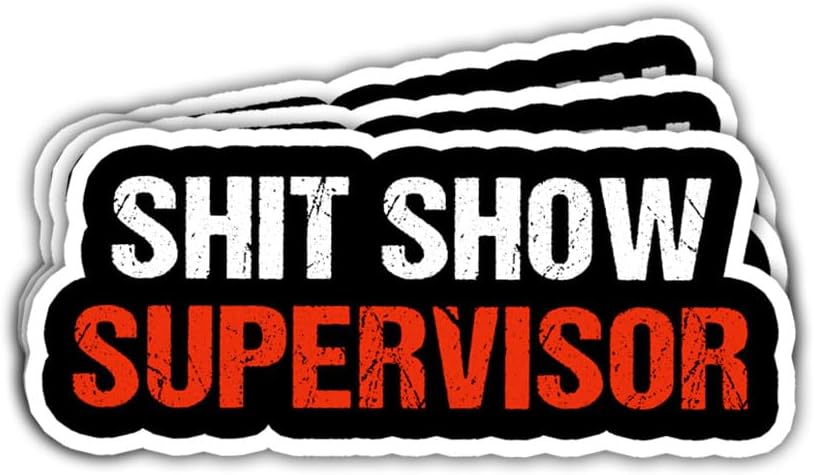 3Pcs Shit Show Supervisor Sticker Shit Show Sticker Sarcastic Motivational Bullshit Gift Shitshow Stickers Shit Show Supervisor Patch Shitshow Supervisor Decal for Laptop Phone Car Hard Hat 3"x3"