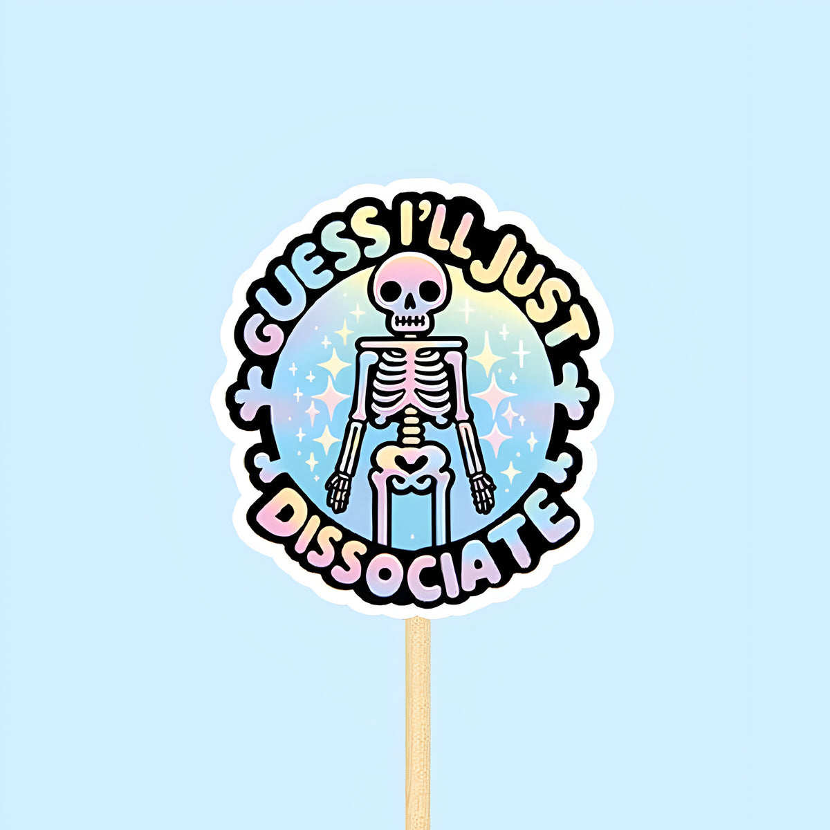 Guess I'll just dissociate funny skeleton sticker, Waterproof Vinyl Sticker for Book Laptop Water Bottle Phone Case