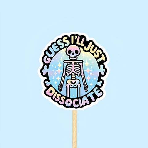 Guess I'll just dissociate funny skeleton sticker, Waterproof Vinyl Sticker for Book Laptop Water Bottle Phone Case