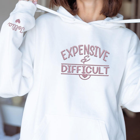 MAPrints Personalized Embroidered Expensive & Difficult Sweatshirt Long Sleeve Crewneck Expensive & Difficult Pullover Hoodie