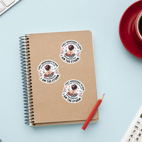 3Pcs They Whispered to Her You Can Not Withstand The Storm She Whispered Back I Am The Storm Vinyl Sticker, They Whispered to Her Sticker - Sticker for Laptop Water Bottle Car Phone Hard Hat 3"
