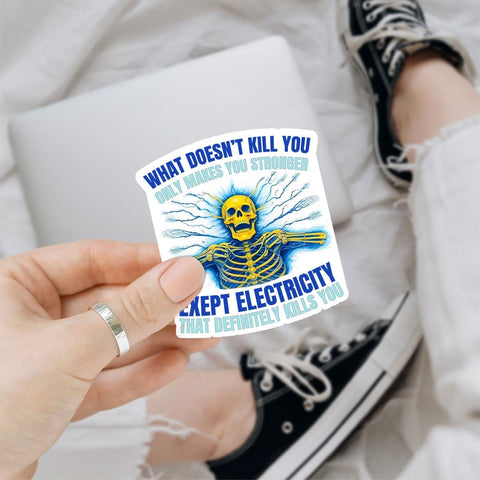 (3Pcs) What Doesn't Kill You Only Makes You Stronger Except Electricity Vinyl Sticker Decal, Electricity Kills Sticker, Electrician Sticker- Stickers For Laptop Water Bottle Phone Car Window Helmet 3"