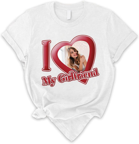 Personalized I Love My Girlfriend Custom Photo Shirt I Love My Boyfriend Gifts for Men, Women Valentine, Birthday Shirt Gift