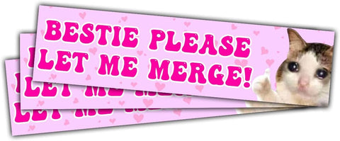 3 Pcs Bestie Let Me Merge Bumper Sticker, Funny Dog Cat Gen Z Meme, Bestie Please Let Me Merge Bumper Sticker, New Driver Stickers for Vehicle Decal for Car Truck Laptop Phone Helmet 5"x5" (Cat)