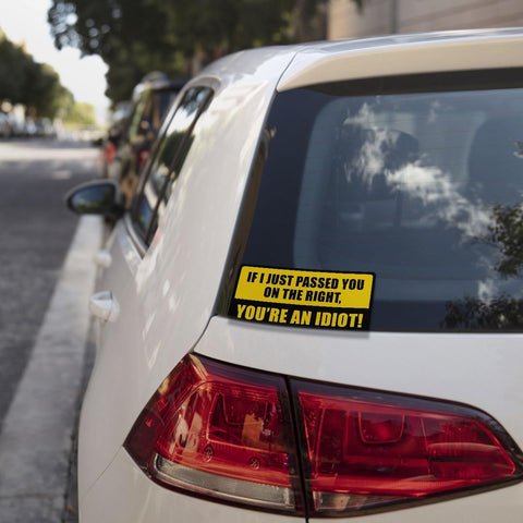 (3Pcs) If I Just Passed You On The Right, You 're an Idiot Decal, If I Just Passed You On The Right Vinyl Decal, Funny Car Decal, Sticker Waterproof for Water Bottle, Truck, Car, Helmet Decal 5"
