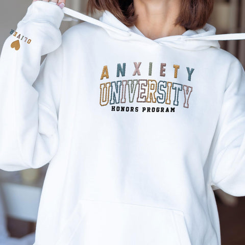 Custom Anxiety University Honors Program Embroidered Sweatshirt Mental Health Shirt Funny Clothing Gifts Her Anxiety State