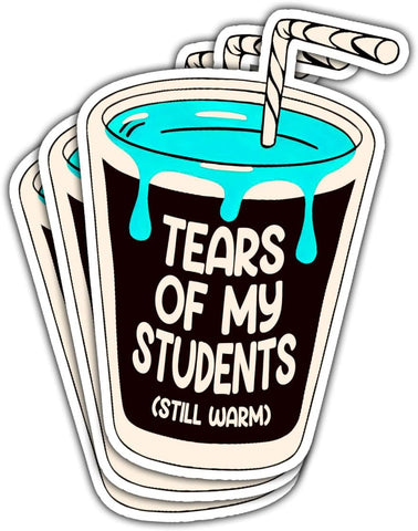 3 Pcs Tears of My Students Sticker, Funny Tears of My Students Teacher Meme Sticker Student Tears Emotional Window Decal Vinyl Funny Healthcare Stickers for Laptop Phone Watter Bottle Car Helmet 3"x3"