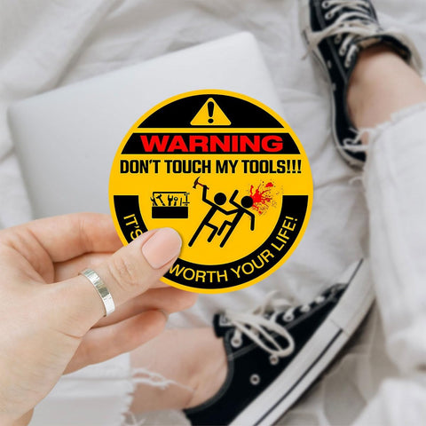 3 Pcs Don't Touch My Tools - It's Not Worth Your Life Sticker, Warning Sticker, Tool Boxes Sticker 3 Inches for Men Welding Ironworker Lineman Electrician Pipeliner Laptop Water Bottle Phone Car
