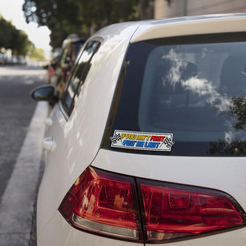 3 Pcs If You Ain't First You're Last Sticker, If You Aint First Youre Last, If You Ain't First You're Last, If You Aint First You're Last Racing Quote Removable Stickers for Truck Car Helmet 5"x5"