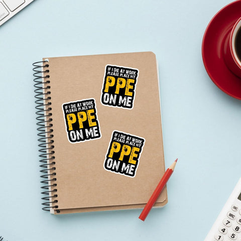 (3 Pcs) If I Die at Work Please Place My PPE On Me Sticker, Electrician Funny Safety Sticker - Stickers for Laptop Water Bottle Phone Car Window Helmet Vinyl Stickers 3 Inches