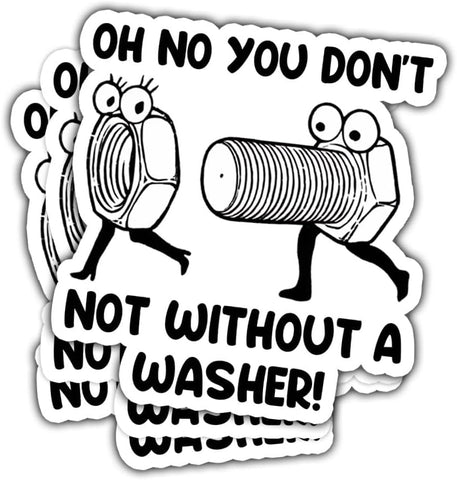 3Pcs Oh No You Don't Not Without A Washer Sticker, Washer Bumper Sticker, Funny Sarcastic Adult Stickers, Dirty Mind Dark Joke Vinyl Decal- Stickers for Laptop Water Bottle Phone Car Window Helmet 3"