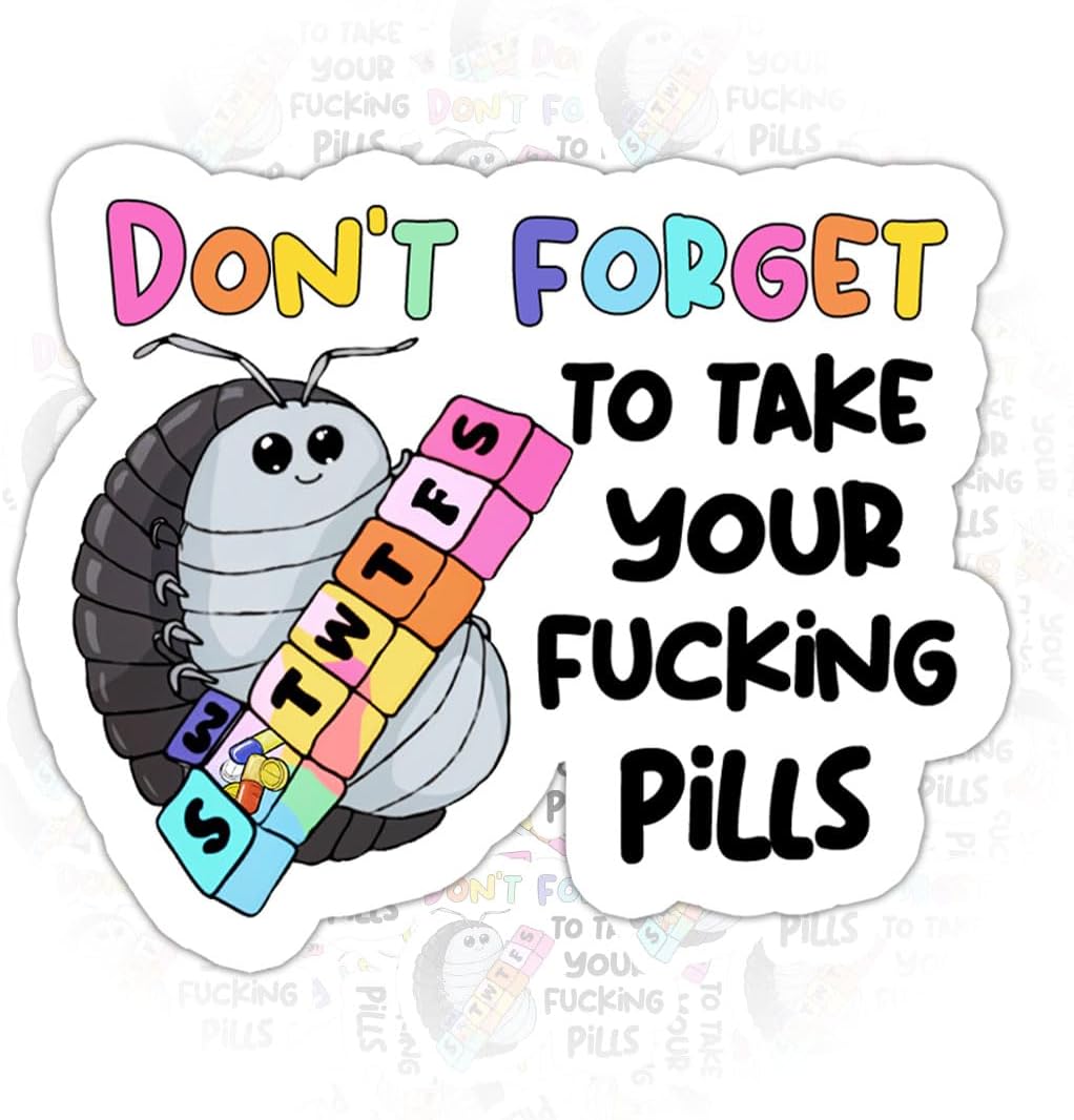 3Pcs Don't Forget to Take Your Fucking Pills Sticker Pills Medication Gifts Don't Forget to Take Your Meds Stickers Medicine Reminder Vinyl Car Decal for Laptop Water Bottle Toolbox Phone Case 3"