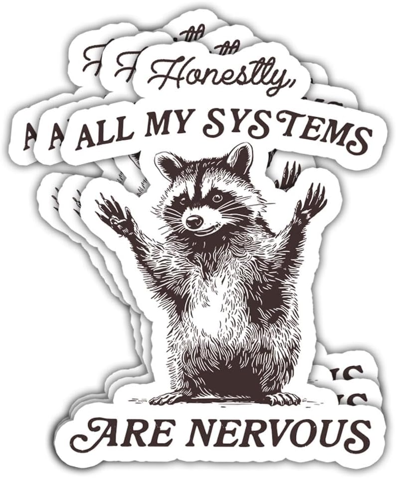 3Pcs Honestly, All My Systems are Nervous Sticker All of My Systems are Nervous Stickers Sarcastic Anxiety Bookish Gift Mental Health Funny Raccoon Decal for Laptop Bottle Phone Car Hard Hat 3"