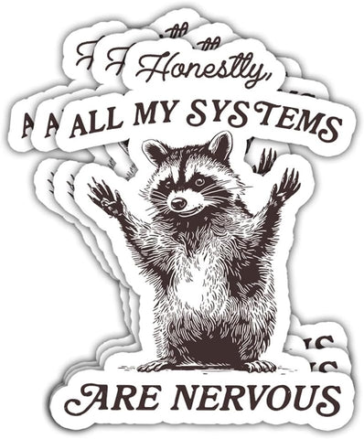 3Pcs Honestly, All My Systems are Nervous Sticker All of My Systems are Nervous Stickers Sarcastic Anxiety Bookish Gift Mental Health Funny Raccoon Decal for Laptop Bottle Phone Car Hard Hat 3"