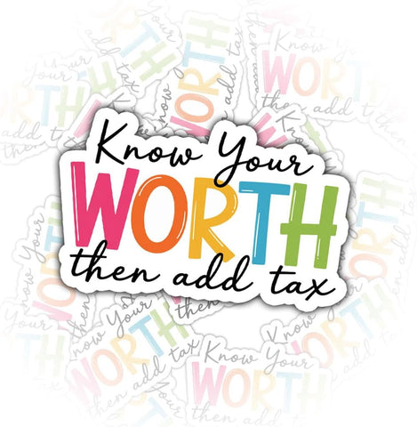 3PCS Know Your Worth Then Add Tax 3" Sticker – Motivational Boss Babe Quote Vinyl Decal Waterproof for Laptop, Water Bottle, Notebook, Mirror – Gift for Women, Entrepreneurs