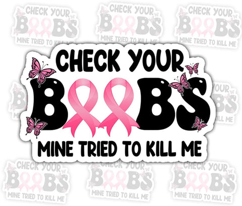 3PCS Check Your Boobs Mine Tried to Kill Me 3" Sticker – Funny Breast Cancer Awareness Quote Vinyl Decal Waterproof for Laptop, Water Bottle, Tumbler, Car – Gift for Awareness Advocates