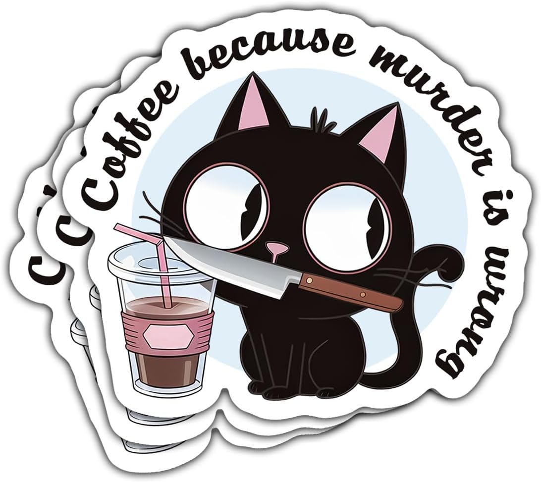(3 Pcs) Coffee Because Murder is Wrong Cat Sticker, Funny Cat Coffee Vinyl Sticker, Waterproof Die-Cut Decal for Laptop, Water Bottle, Helmet, Car, Gifts 3"x3"