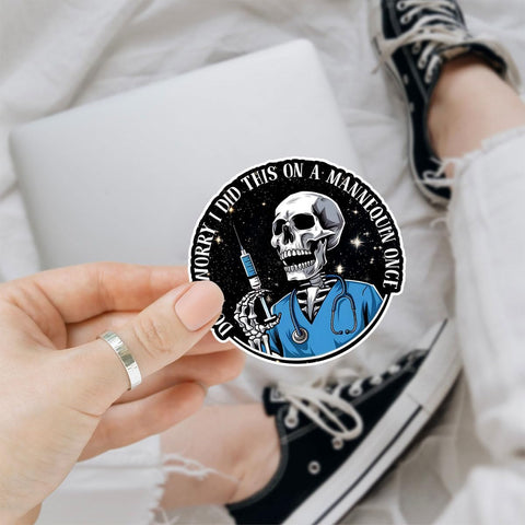 3 Pcs Don't Worry I Practiced This On A Mannequin Once Sticker, Funny Nurse Stickers, Paramedic EMT EMS Stickers Medical Stickers, Funny Nurse Stickers for Water Bottle Tumbler Phone Case 3"x3"