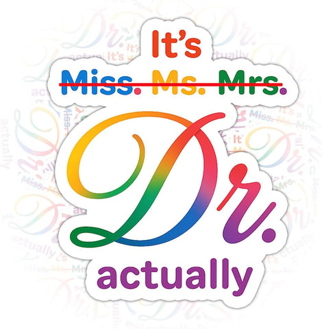 (3PCS) It’s Miss. Ms. Mrs. Dr. Actually Academic Feminist Sticker, Gifts Funny Feminist Stickers LGBTQ Sticker Pride Rainbow Quote Vinyl Decal Waterproof for Tumbler, Notebook, Phone 3 Inch