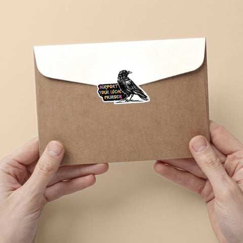 Support Your Local Crow Sticker, Halloween Raven Stickers, 3 inches Waterproof Vinyl Sticker for Book Laptop Water Bottle Phone Case