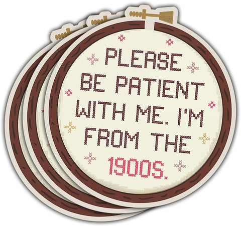 (3psc) Please Be Patient with Me I'm from The 1900s Sticker, Be Patient I'm from The 1900s Sticker for Patients, Funny Millennial Stickers 3" for Laptop Water Bottle Phone Helmet Window Kindle
