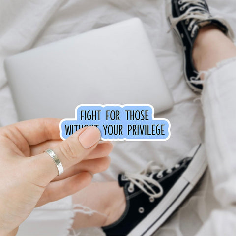 (3pcs) Fight for Those Without Your Privilege Sticker, Equality Human Rights Sticker Die-Cut Waterproof Vinyl Sticker Laptop Water Bottle Window Phone Helmet