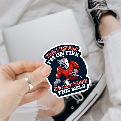 3 Pcs Yes I Know I'm On Fire Let Me Finish This Weld Sticker I Welded It Helded Sticker Welder Stickers for Men Welding Hood Welder Stickers for Laptop Water Bottle Phone Car Helmet Hard Hat Gift 3"