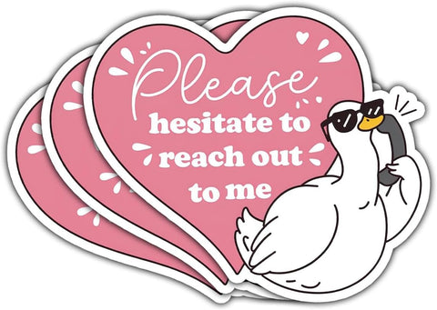 Please Hesitate to Reach Out 3" Sticker, Funny Anti Social Goose Pink Heart Romantic Gift Please Hesitate to Reach Out Stickers Mental Health Car Decal for Laptop Water Bottle Toolbox Phone Case