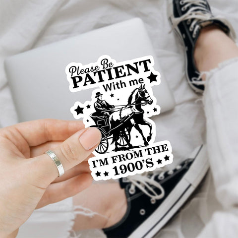 3 Pcs Please Be Patient with Me I'm from The 1900s Sticker, Cowboys Millennials Trendy Funny Sarcastic Stickers - Vinyl Stickers for Water Bottles Laptop Car Hard Hat Window Helmet 3 Inches