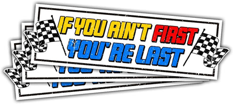 3 Pcs If You Ain't First You're Last Sticker, If You Aint First Youre Last, If You Ain't First You're Last, If You Aint First You're Last Racing Quote Removable Stickers for Truck Car Helmet 5"x5"