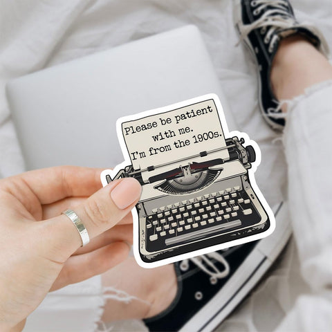 3 Pcs Please Be Patient with Me I'm from The 1900s Sticker, Typerwriter Millennials Trendy Funny Sarcastic Stickers - Vinyl Stickers for Water Bottles Laptop Car Hard Hat Window Helmet 3 Inches