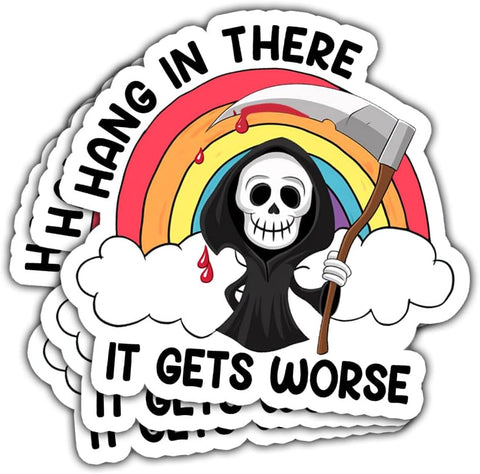 3 Pcs Hang in There It Gets Worse Sticker, Cute Grim Reaper Creepy Cute Mental Health Sarcastic Joke Rainbow Hang in There It Gets Worse Stickers for Laptop Bottle Phone Car Helmet 3"x3"