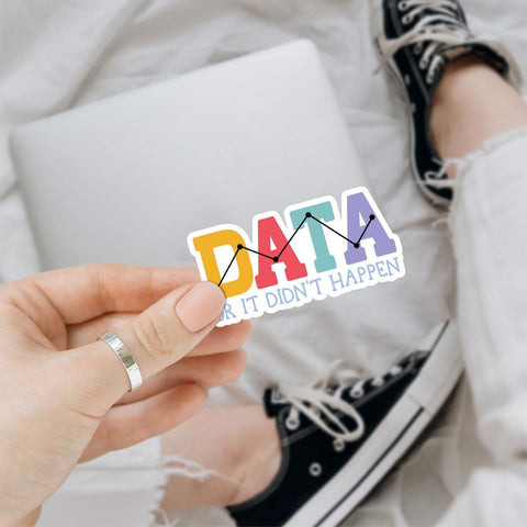 3Pcs Data Or It Didn't Happen Sticker Funny Data Analyst Gifts Aba Bcba Stickers Technician Behavior Therapist Rbt Specialist Neurodiversity Decal for Laptop Bottle Phone Car Hard Hat 3"x3"