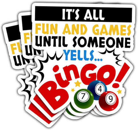 3Pcs It's All Fun and Games Until Someone Yells Bingo Sticker Funny Bingo Games Bingo Player Bingo Lover Gift Stickers It's All Fun and Games Bingo Decal for Laptop Bottle Phone Car Hard Hat 3"