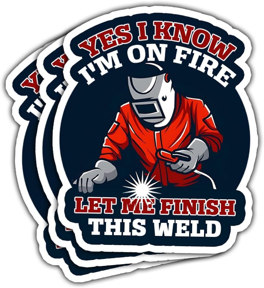 3 Pcs Yes I Know I'm On Fire Let Me Finish This Weld Sticker I Welded It Helded Sticker Welder Stickers for Men Welding Hood Welder Stickers for Laptop Water Bottle Phone Car Helmet Hard Hat Gift 3"