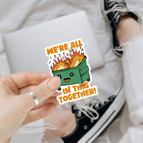 3 Pcs We're All in This Together Sticker Funny Dumpster Fire Sticker Garbage Fire Trash Dumpster Fire Meme Waterproof Vinyl for Laptop Water Bottle Phone Car Helmet Hard Hat Funny Gifts Sticker 3"x3"