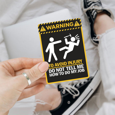 3 Pcs Warning to Avoid Injury Do Not Tell Me How to Do My Job Sticker, Do Not Tell Me How to Do My Job Sticker 3 Inches for Office Laptop Water Bottle Phone Car Window Helmet Kindles Tumbler